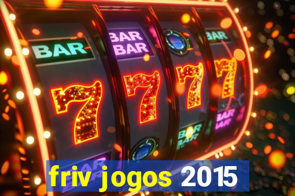 friv jogos 2015